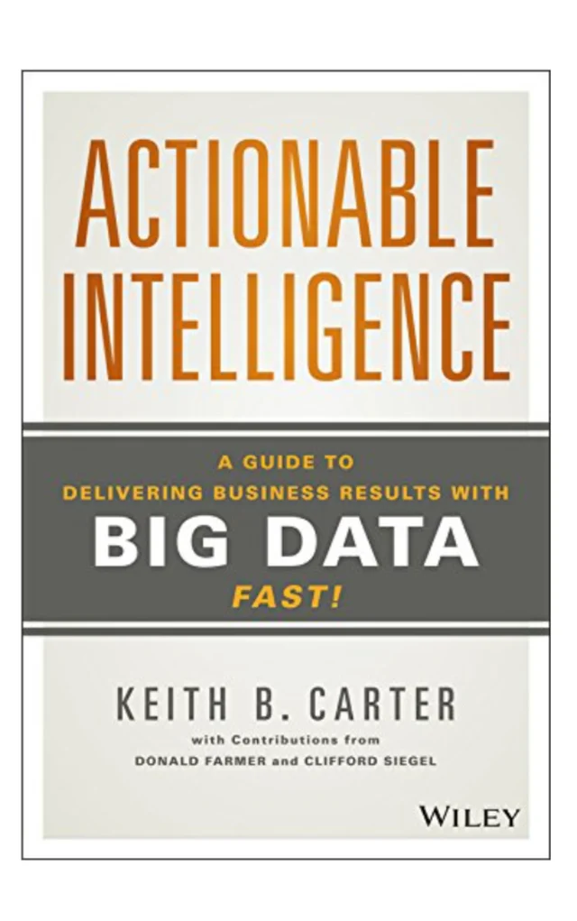 Actionable Intelligence: Delivering Business Results with Big Data Fast cover